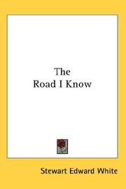 The Road I Know by Stewart Edward White