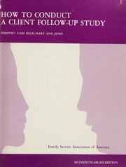 Cover of: How to conduct a client follow-up study: some recommended procedures for local family service agencies