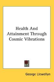 Cover of: Health And Attainment Through Cosmic Vibrations | Llewellyn George