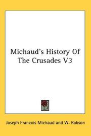 Cover of: Michaud's History Of The Crusades V3 by Joseph François Michaud, Joseph François Michaud