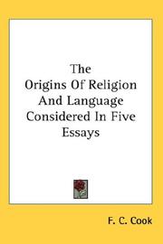 Cover of: The Origins Of Religion And Language Considered In Five Essays by F. C. Cook
