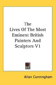 Cover of: The Lives Of The Most Eminent British Painters And Sculptors V1