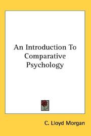 Cover of: An Introduction To Comparative Psychology by C. Lloyd Morgan, C. Lloyd Morgan