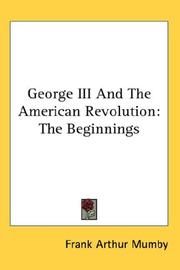 Cover of: George III And The American Revolution: The Beginnings