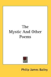 Cover of: The Mystic And Other Poems by Philip James Bailey, Philip James Bailey