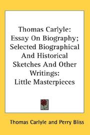 Cover of: Thomas Carlyle: Essay On Biography; Selected Biographical And Historical Sketches And Other Writings: Little Masterpieces