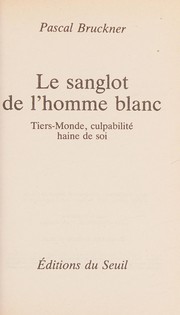 Cover of: Le sanglot de l'homme blanc by Pascal Bruckner