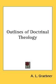 Cover of: Outlines of Doctrinal Theology by A. L. Graebner, A. L. Graebner