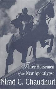 Three horsemen of the new apocalypse by Chaudhuri, Nirad C.