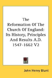 Cover of: The Reformation Of The Church Of England by John Henry Blunt, John Henry Blunt