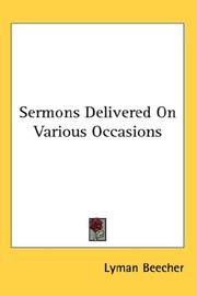 Cover of: Sermons Delivered On Various Occasions by Beecher, Lyman, Beecher, Lyman