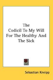 Cover of: The Codicil To My Will For The Healthy And The Sick
