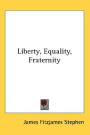 Cover of: Liberty, Equality, Fraternity by James Fitzjames Stephen