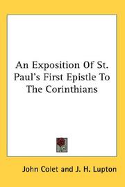 Cover of: An Exposition Of St. Paul's First Epistle To The Corinthians by John Colet