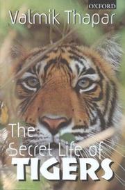 Cover of: The Secret Life of Tigers by Valmik Thapar