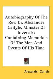 Cover of: Autobiography Of The Rev. Dr. Alexander Carlyle, Minister Of Inveresk: Containing Memorials Of The Men And Events Of His Time