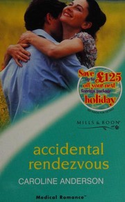 Cover of: Accidental Rendezvous by Caroline Anderson