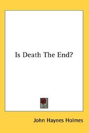 Cover of: Is Death The End? by John Haynes Holmes