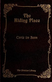 The Hiding Place by Corrie ten Boom, Elizabeth Sherrill, John Sherrill, John Scherrill, Corrie Ten Boom, Corrie ten Boom, Jill De Haan, Daniel Strange