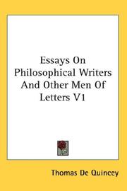 Cover of: Essays On Philosophical Writers And Other Men Of Letters V1 by Thomas De Quincey