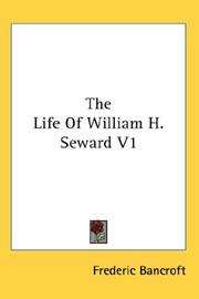 Cover of: The Life Of William H. Seward V1 by Frederic Bancroft