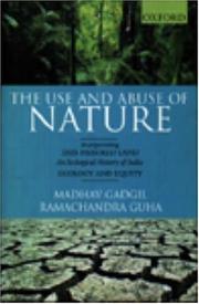 Cover of: The use and abuse of nature by Madhav Gadgil