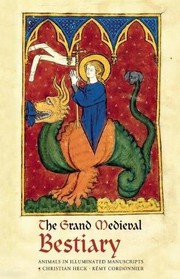 The grand medieval bestiary by Christian Heck