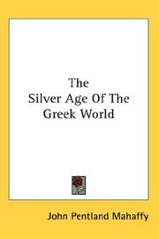 Cover of: The Silver Age Of The Greek World by Mahaffy, John Pentland Sir