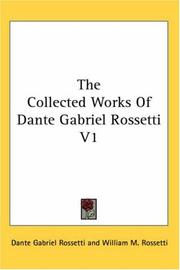Cover of: The Collected Works Of Dante Gabriel Rossetti V1 by Dante Gabriel Rossetti