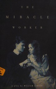 Cover of: The miracle worker by William Gibson