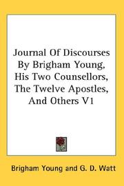 Cover of: Journal Of Discourses By Brigham Young, His Two Counsellors, The Twelve Apostles, And Others V1