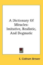 Cover of: A Dictionary Of Miracles: Imitative, Realistic, And Dogmatic