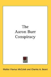 The Aaron Burr conspiracy by Walter Flavius McCaleb