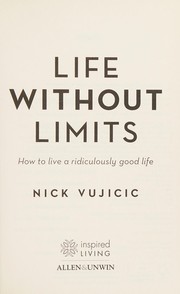 Cover of: Life without limits by Nick Vujicic