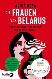 Cover of: Die Frauen von Belarus: von Revolution, Mut und dem Drang nach Freiheit