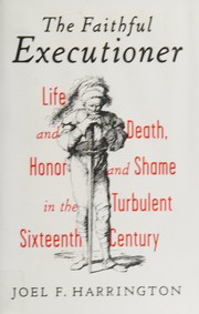 Cover of: The faithful executioner by Joel F. Harrington