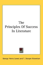 Cover of: The Principles Of Success In Literature by George Henry Lewes