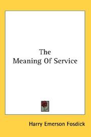 Cover of: The Meaning Of Service by Harry Emerson Fosdick