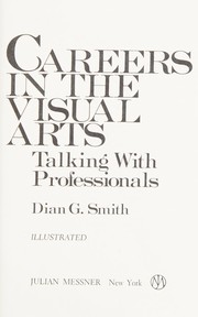 Cover of: Careers in the visual arts by [compiled by] Dian G. Smith.
