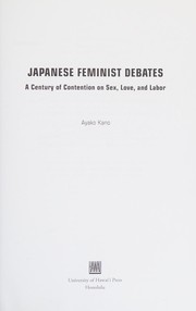 Cover of: Japanese Feminist Debates: A Century of Contention on Sex, Love, and Labor