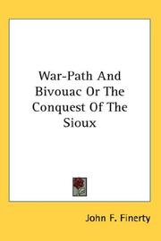 Cover of: War-Path And Bivouac Or The Conquest Of The Sioux | John F. Finerty