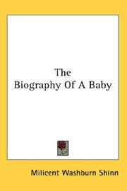 Cover of: The Biography Of A Baby by Milicent Washburn Shinn