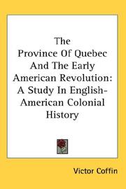 The province of Quebec and the early American Revolution by Victor Coffin