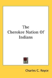 Cover of: The Cherokee Nation Of Indians by Charles C. Royce, Charles C. Royce