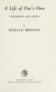 Cover of: A life of one's own : childhood and youth by Gerald Brenan