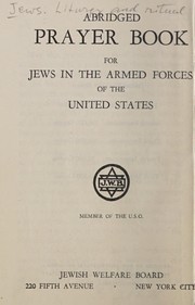 Cover of: Abridged prayer book for Jews in the armed forces of the United States. by Jews.