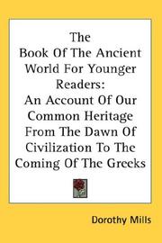 Cover of: The Book Of The Ancient World For Younger Readers by Dorothy Mills, Dorothy Mills