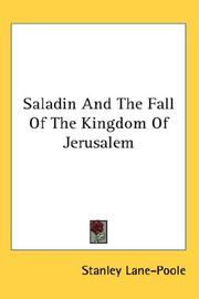 Cover of: Saladin And The Fall Of The Kingdom Of Jerusalem by Stanley Lane-Poole, Stanley Lane-Poole