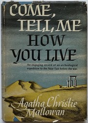 Come, tell me how you live by Agatha Christie