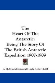 Cover of: The Heart Of The Antarctic by E. H. Shackleton